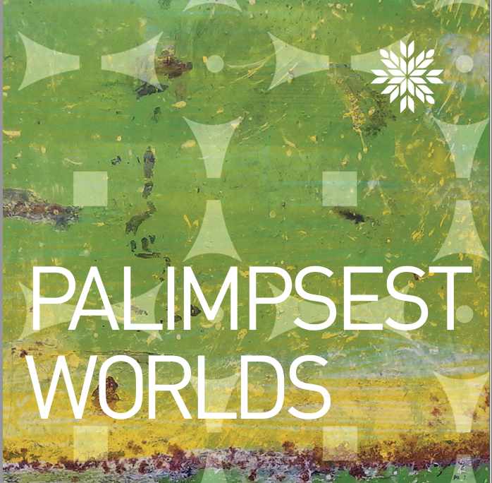 Palimpsest Worlds